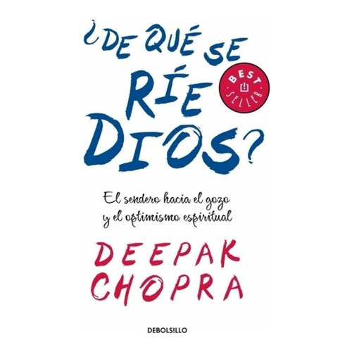 Deepak Chopra, De De Que Se Rie Dios?. Editorial Debols!llo En Español