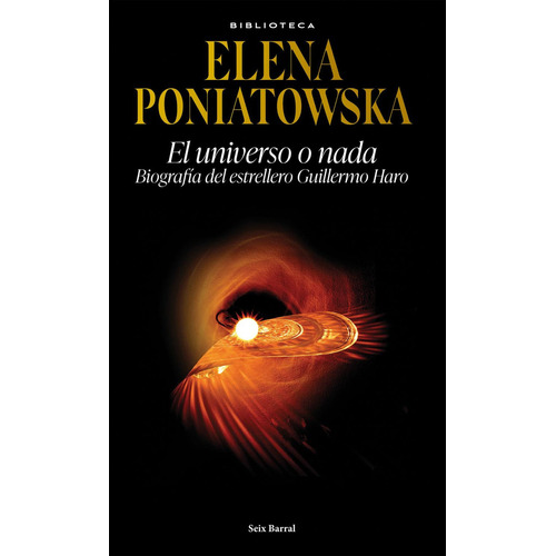 El universo o nada: No aplica, de Poniatowska, Elena. Serie 1, vol. 1. Editorial Seix Barral, tapa pasta blanda, edición 1 en español, 2023