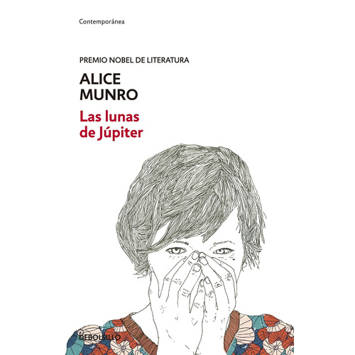 Las lunas de Júpiter, de Munro, Alice. Serie Contemporánea Editorial Debolsillo, tapa blanda en español, 2013