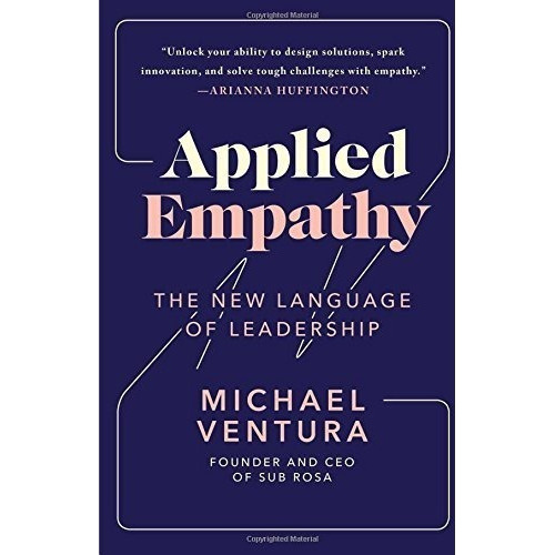 Applied Empathy: The New Language Of Leadership, De Ventura, Michael. Editorial Touchstone, Tapa Dura En Inglés, 2018