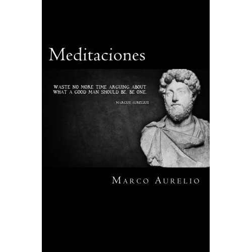 Meditaciones, De Aurelio, Ma. Editorial Createspace Independent Publishing Platform, Tapa Blanda En Español, 2017