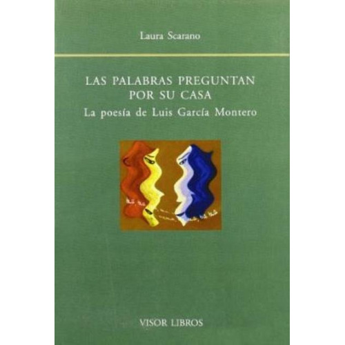 Las Palabras Preguntan Por Su Casa, De Scarano Laura. Editorial Visor, Tapa Blanda En Español, 1900