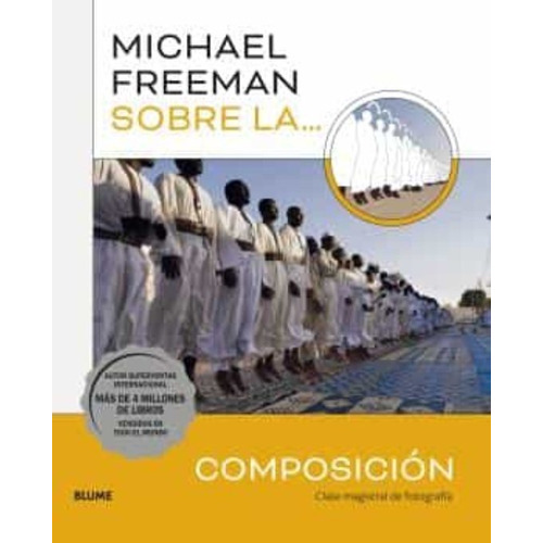 Michael Freeman Sobre La Composición, De Michael Freemantle., Vol. Unico. Editorial Blume, Tapa Blanda En Español
