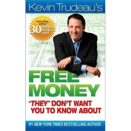Free Money  They  Don't Want You To Know About, De Kevin Trudeau. Editorial Free Is My Favorite, Llc, Tapa Blanda En Inglés