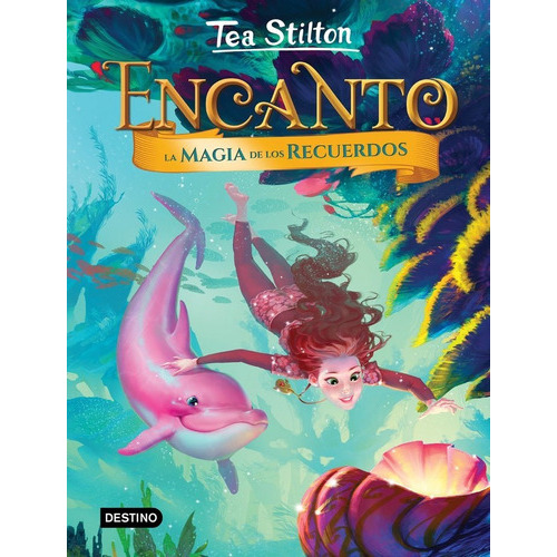 Encanto. La magia de los recuerdos, de Stilton, Tea. Editorial Destino Infantil & Juvenil, tapa dura en español