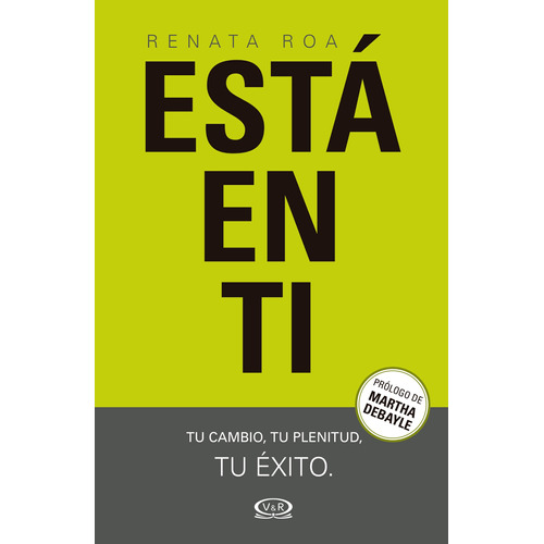 Esta En Ti: TU CAMBIO TU PLENITUD TU EXITO, de Roa, Renata. Editorial VR Editoras, tapa blanda en español, 2019