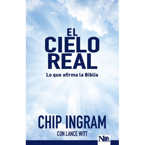 El Cielo Real: Lo Que Dice La Biblia, De Chip Ingram. Editorial Portavoz, Tapa Blanda En Español, 2016