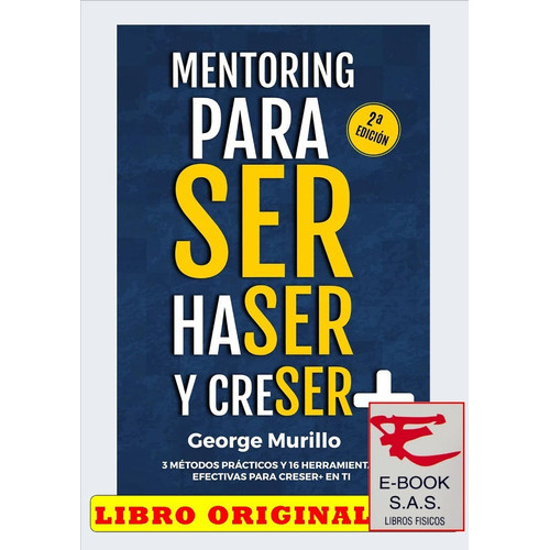 Mentoring Para Ser, Haser Y Creser +», De George Murillo. Editorial Proyectos Sin Límites, Tapa Blanda En Español