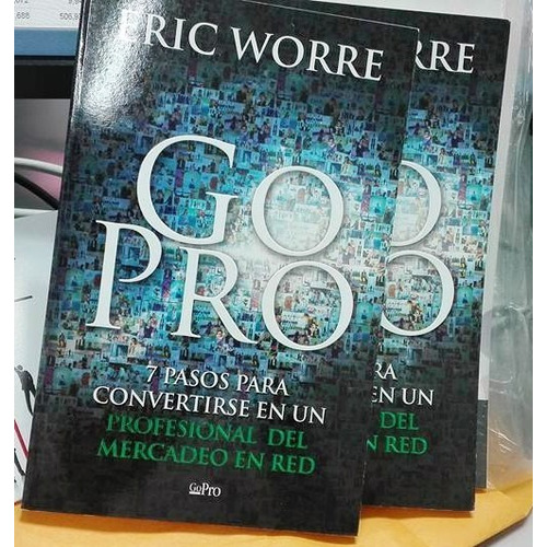 Go Pro Eric Worre 7 Pasos Para Convertirse En Profesional