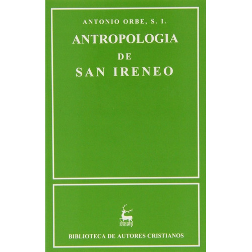 Antropologia De San Ireneo - Orbe, Antonio