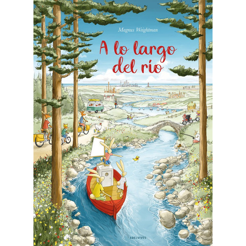 A Lo Largo Del Rio, De Magnus Weightman. Editorial Edelvives En Español