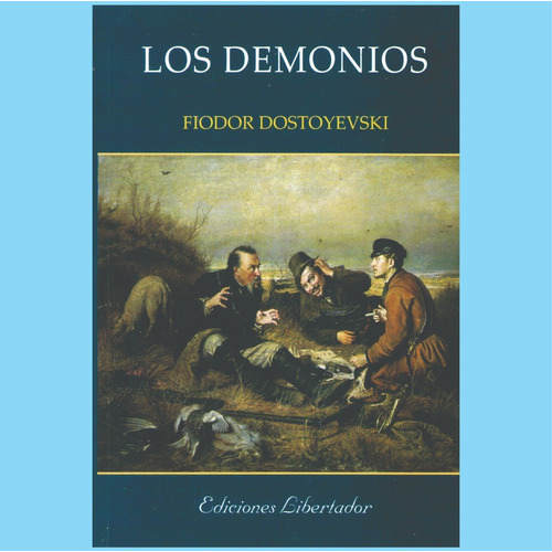 Los Demonios  - Fiodor Dostoievski Libro Nuevo Ed Libertador