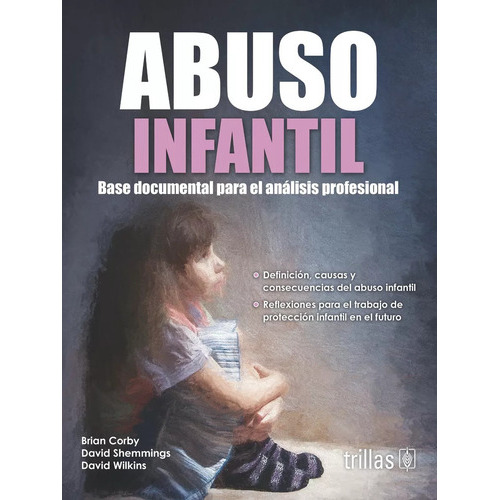 Abuso Infantil Base Documental Para El Análisis Profesional, De  Corby, Brian  Shemmings, David  Wilkins, David., Vol. 1. , Tapa Blanda En Español, 2017