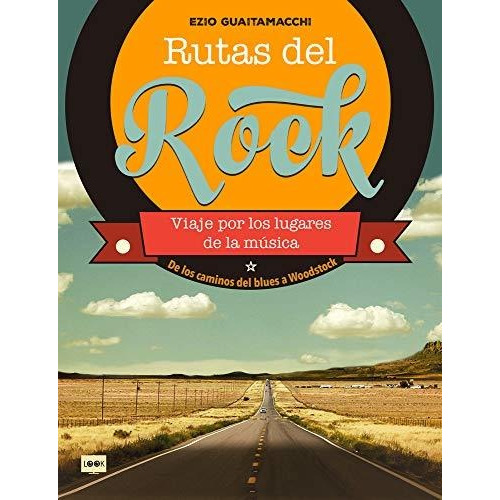 Outlet : Rutas Del Rock . De Los Caminos Del Blues A Woodsto