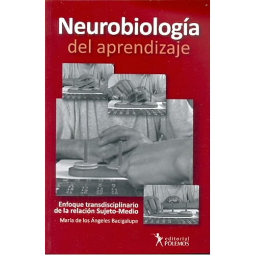 Neurobiologia Del Aprendizaje, De Bacigalupe, Maria De Los Angeles. Editorial Polemos, Tapa Blanda En Español