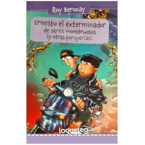 Ernesto El Exterminador De Seres Monstruosos / Roy Berocay