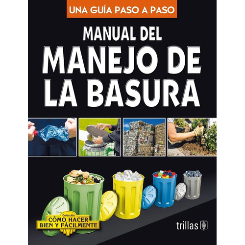 Manual Del Manejo De La Basura Cómo Hacer Bien Trillas