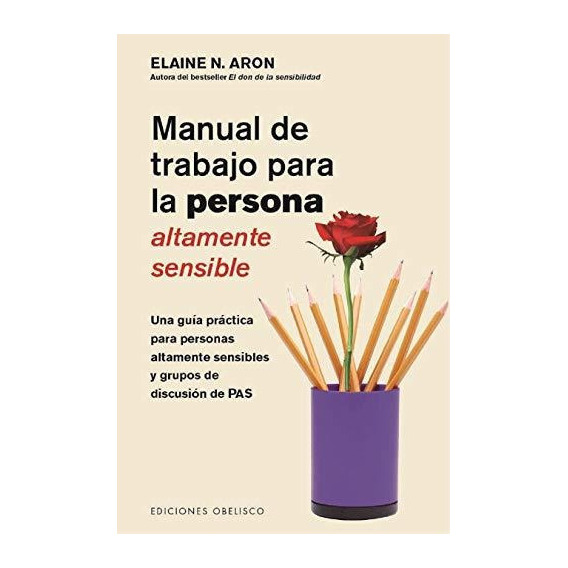 Manual De Trabajo Para La Persona Altamente Sensible, De Aron, Elaine N.. Editorial Obelisco En Español