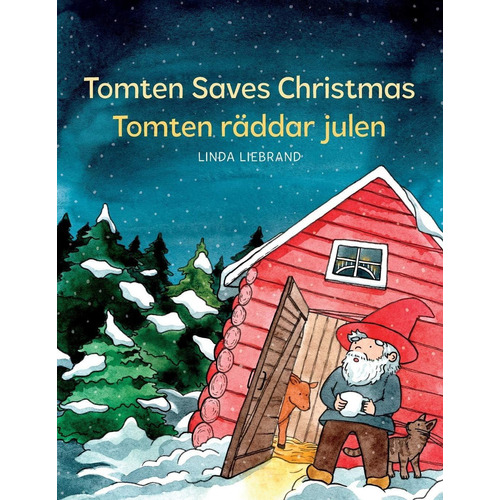 Tomten Saves Christmas - Tomten Räddar Julen: A Bilingual Swedish Christmas Tale In Swedish And English (my Books About Sweden), De Liebrand, Linda. Editorial Treetop Media Ltd, Tapa Blanda En Inglés