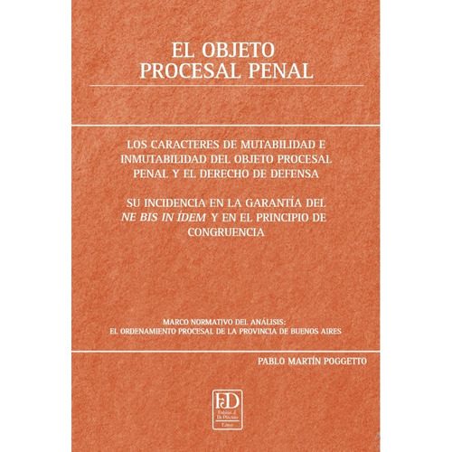 El Objeto Procesal Penal., De Poggetto, Pablo Martín. Editorial Fabián J. Di Plácido Editor, Tapa Blanda, Edición Primera En Español, 2020