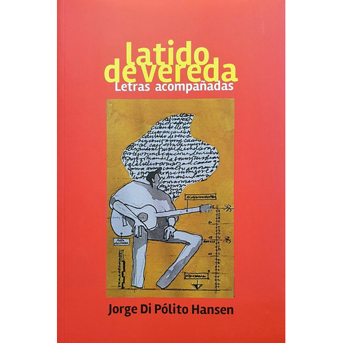 Latido De Vereda: LETRAS ACOMPAÑADAS, de Di Pólito Hansen Jorge. Editorial Yaugurú, tapa blanda, edición 1 en español