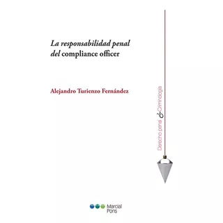 Responsabilidad Penal Del Compliance Officer, La, De Turienzo Fernández, Alejandro. Editorial Marcial Pons En Español