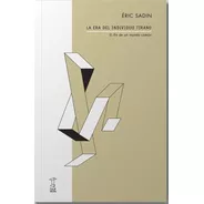 La Era Del Individuo Tirano - Eric Sadin