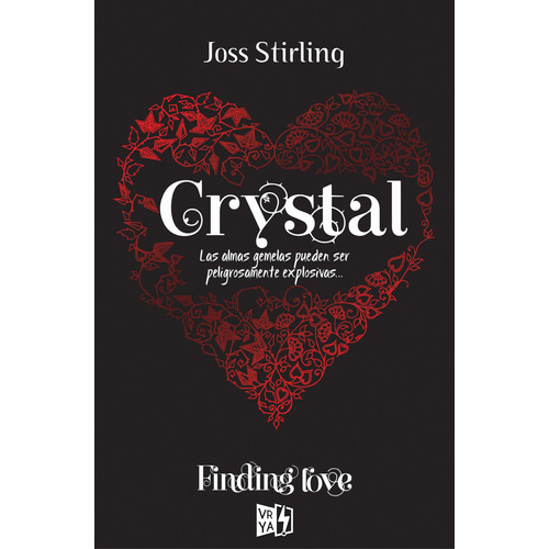 Crystal: Las almas gemelas pueden ser peligrosamente explosivas, de Stirling, Joss. Editorial Vrya, tapa blanda en español, 2014