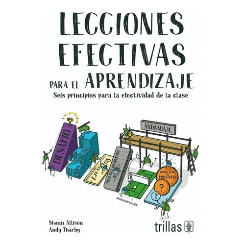 Lecciones Efectivas Para El Aprendizaje, De  Allison, Shaun  Tharby, Andy. , Tapa Blanda, Edición 2019 En Español, 2019