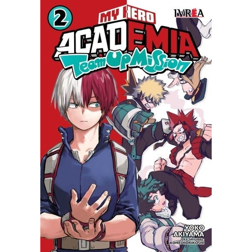 My Hero Academia Team Up Mission, De Yoko Akiyama. Serie My Hero Academia Team Up Mission, Vol. 2. Editorial Ivrea, Tapa Blanda, Edición 1 En Español, 2023