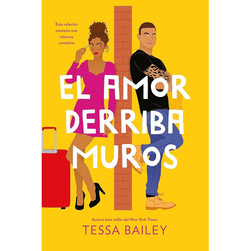 El Amor Derriba Muros, De Tessa Bailey. Editorial Titania, Tapa Blanda, Edición 1 En Español