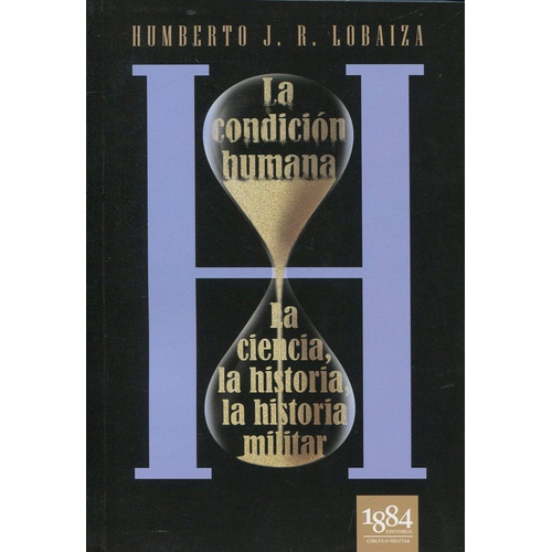 La Condición Humana - Lobaiza Humberto J.r