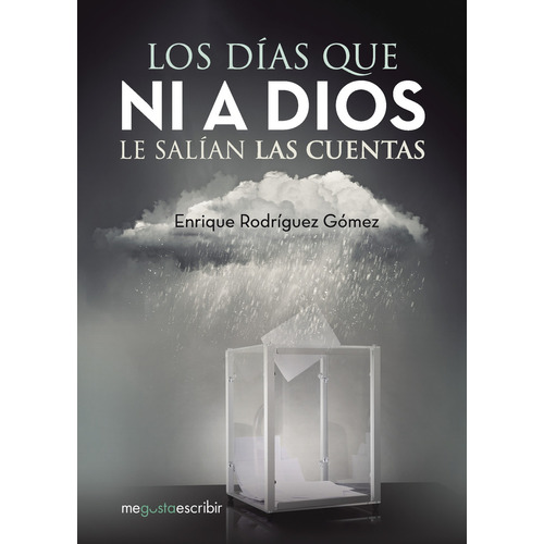 Los días que ni a Dios le salían las cuentas, de Rodríguez Gómez , Enrique.. Editorial CALIGRAMA, tapa blanda, edición 1.0 en español, 2016
