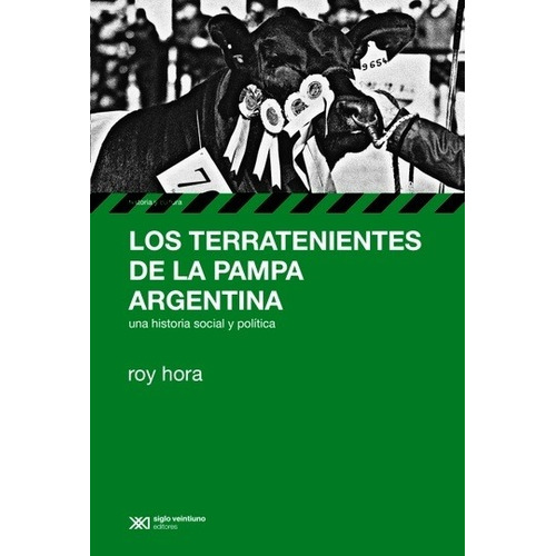 Terratenientes De La Pampa Argentina, Los - Roy Hora