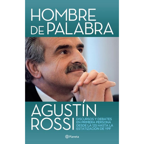 Hombre De Palabra, De Rossi, Agustín., Vol. Volumen Unico. Editorial Planeta, Tapa Blanda En Español, 2014