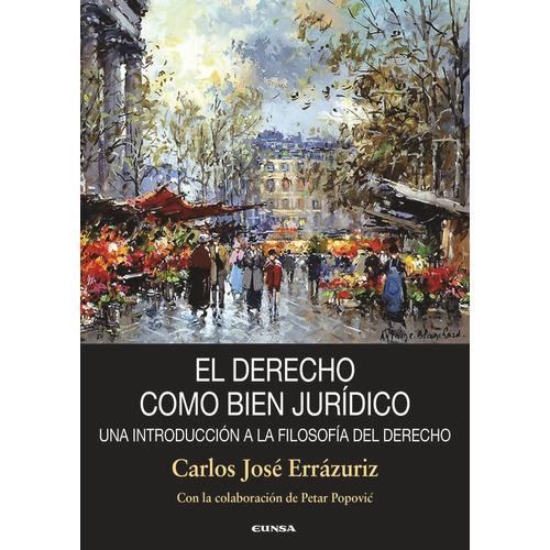 El Derecho Como Bien Juridico, De Errazuriz Mackenna, Carlos Jose. Editorial Ediciones Universidad De Navarra, S.a., Tapa Blanda En Español
