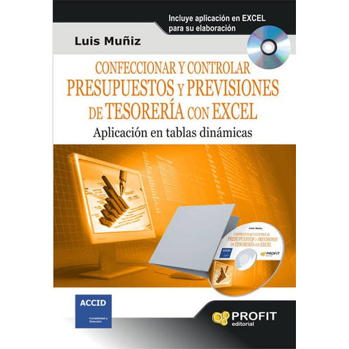 Confeccionar Y Controlar Presupuestos Y Previsiones De Tesorería Con Excel: Aplicación En Tablas Dinámicas, De Luis Muñiz. Editorial Ediciones Gaviota, Tapa Blanda, Edición 2011 En Español