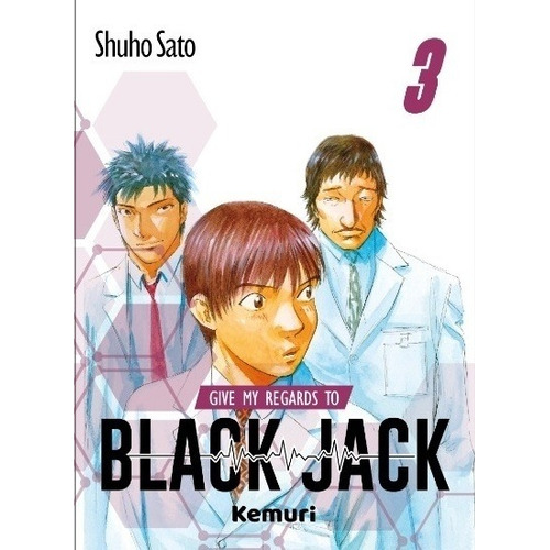 Give My Regards To Black Jack 03 - Shuho Sato