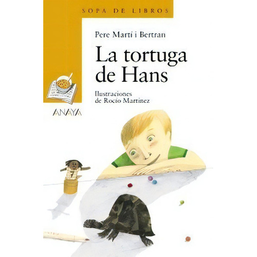 La Tortuga De Hans, De Martí I Bertran, Pere. Editorial Anaya Infantil Y Juvenil, Tapa Blanda En Español