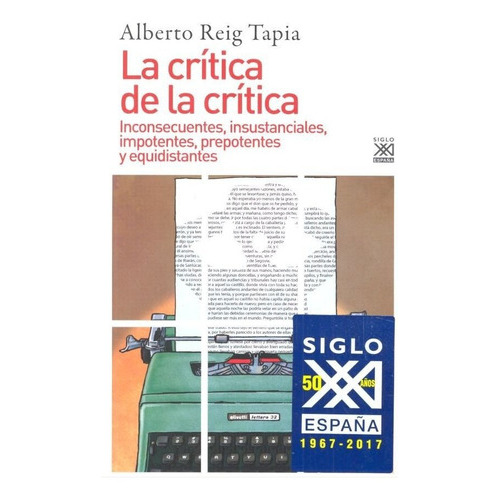 La crÃÂtica de la crÃÂtica, de Reig Tapia, Alberto. Editorial Siglo XXI de España Editores, S.A., tapa blanda en español