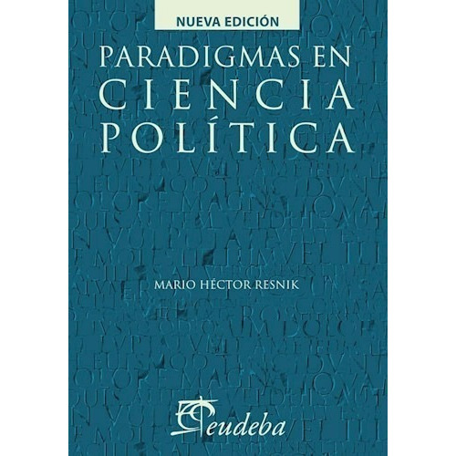 Paradigmas En Ciencia Política, De Resnik, Mario Héctor. Editorial Eudeba, Edición 2012 En Español