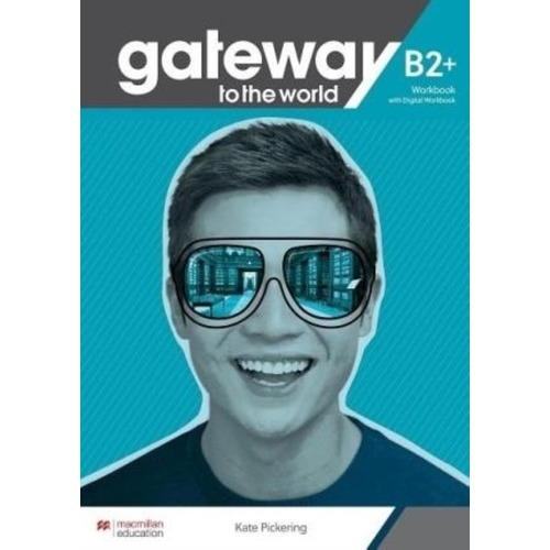 GATEWAY TO THE WORLD B2+ - WORKBOOK and Digital Workbook