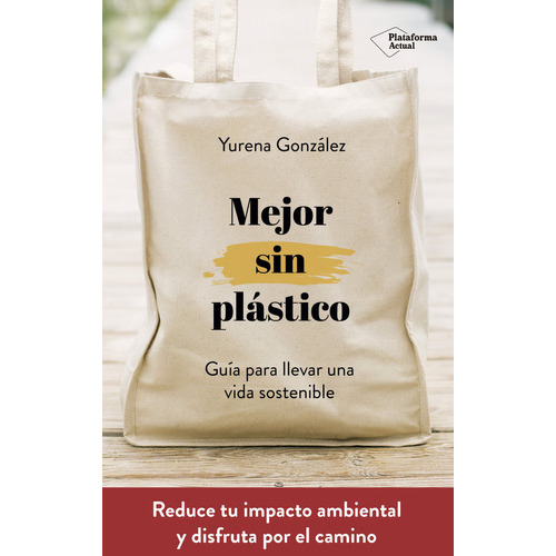 Mejor Sin Plãâ¡stico, De González Castro, Yurena. Plataforma Editorial, Tapa Blanda En Español