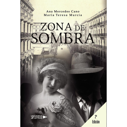 Zona de sombra, de Cano , Ana Mercedes;Murcia. Editorial Universo de Letras, tapa pasta blanda, edición 1 en español, 2019