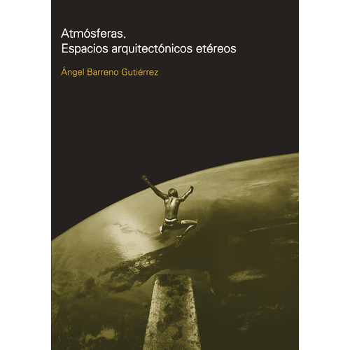 Atmosferas, Espacios Arquitectonicos Etereos - Angel Barreno