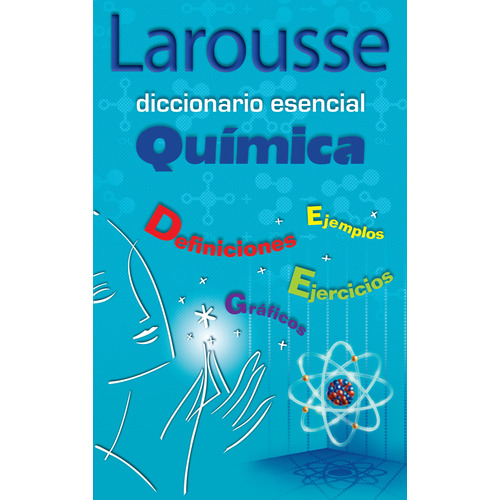 Diccionario Esencial Química, de Induráin, Jordi. Editorial Larousse, tapa blanda en español, 2006