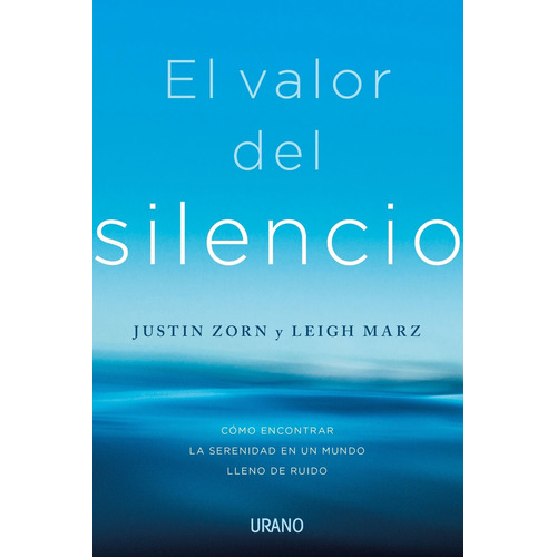 El Valor Del Silencio - Justin Zorn - Urano - Libro