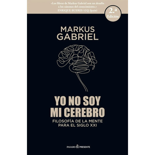 Yo No Soy Mi Cerebro, De Gabriel, Markus. Editorial Pasado Y Presente (w), Tapa Blanda En Español