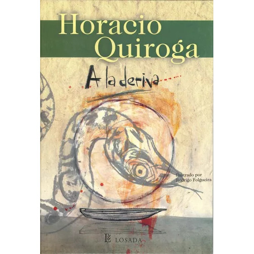 A La Deriva, De Quiroga, Horacio. Editorial Losada En Español