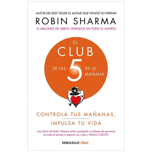 El Club De Las 5 De La Mañana: Controla Tus Mañanas Impulsa Tu Vida, De Robin Sharma. Editorial Debolsillo, Tapa Blanda En Español